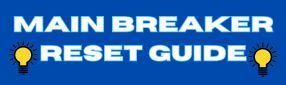 RESET MAIN BREAKER (1)